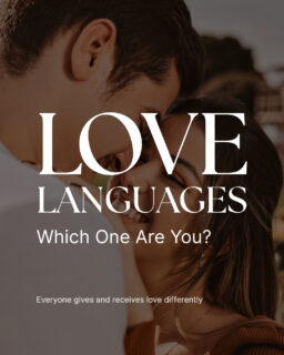 Do you know your love language - and the love language of those in your life?